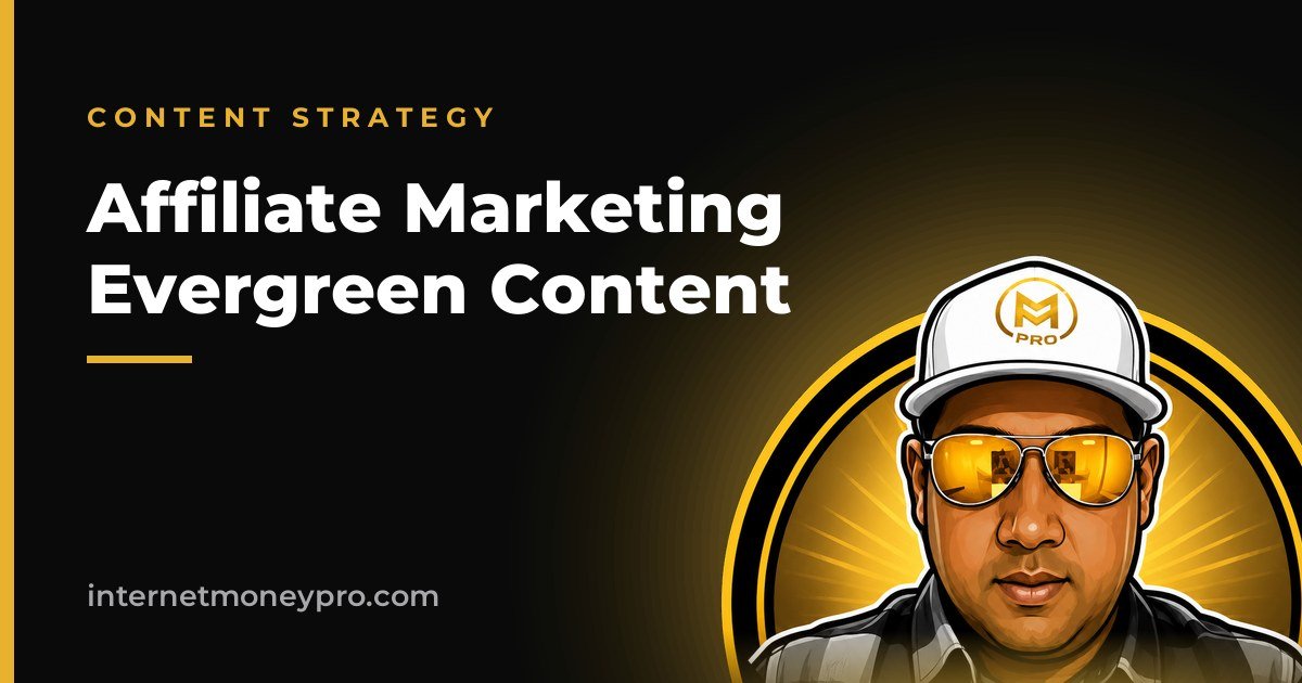 Affiliate Marketing Evergreen Content