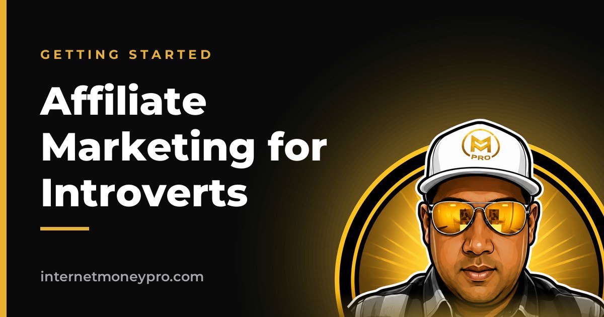 Affiliate Marketing for Introverts