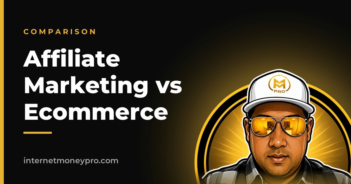 Affiliate Marketing vs Ecommerce