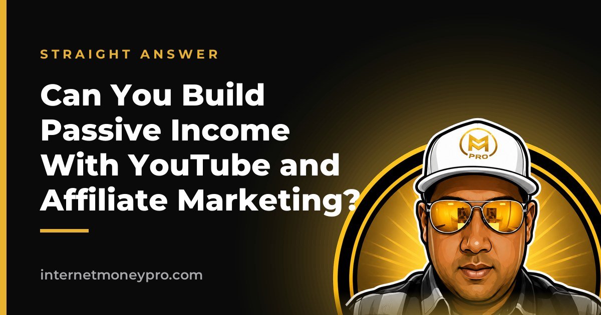 Can You Build Passive Income With YouTube and Affiliate Marketing?