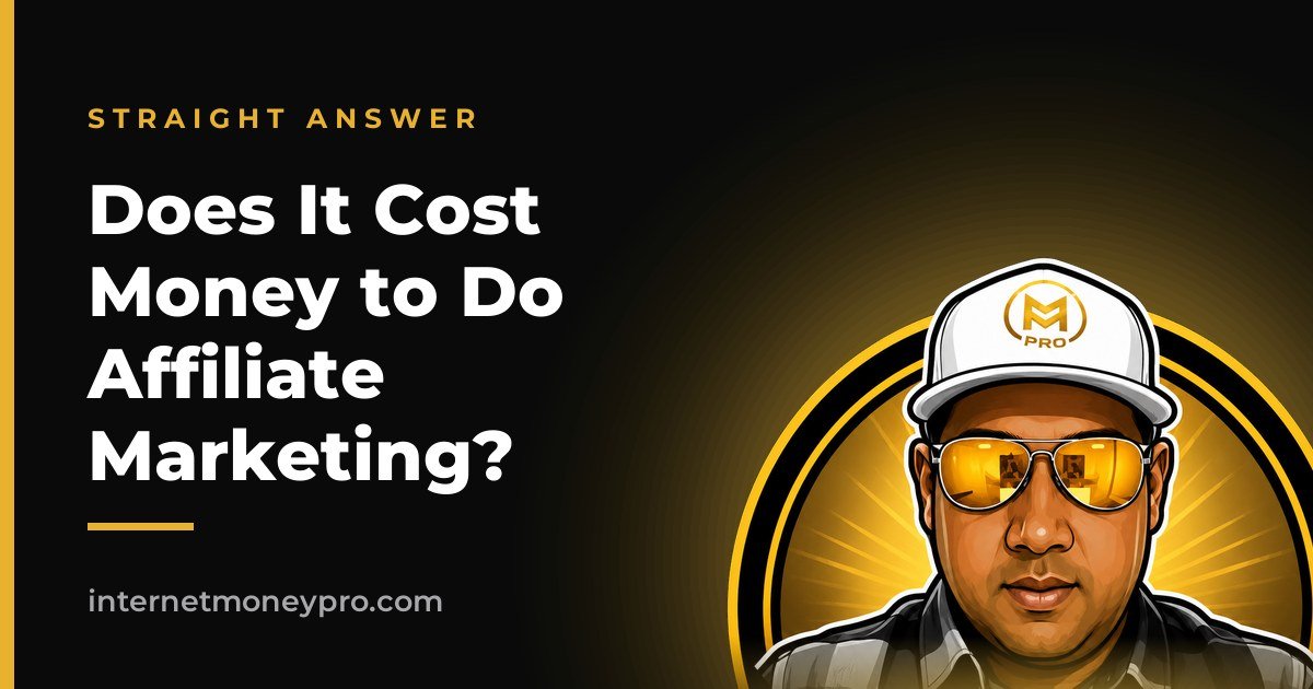 Does It Cost Money to Do Affiliate Marketing?