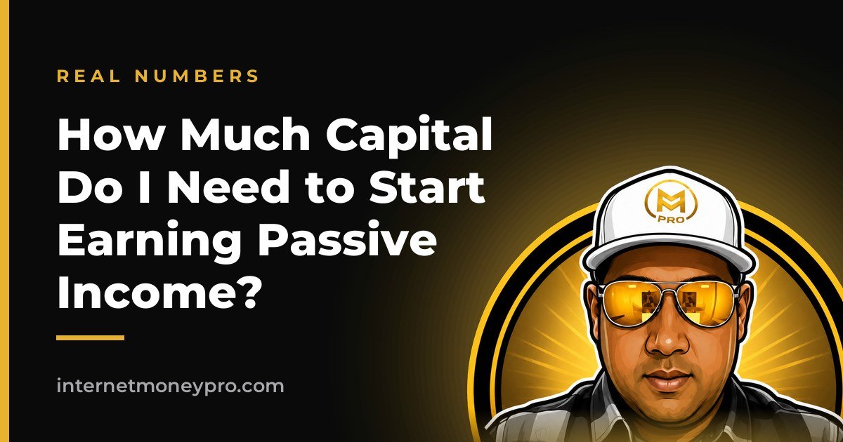 How Much Capital Do I Need to Start Earning Passive Income?
