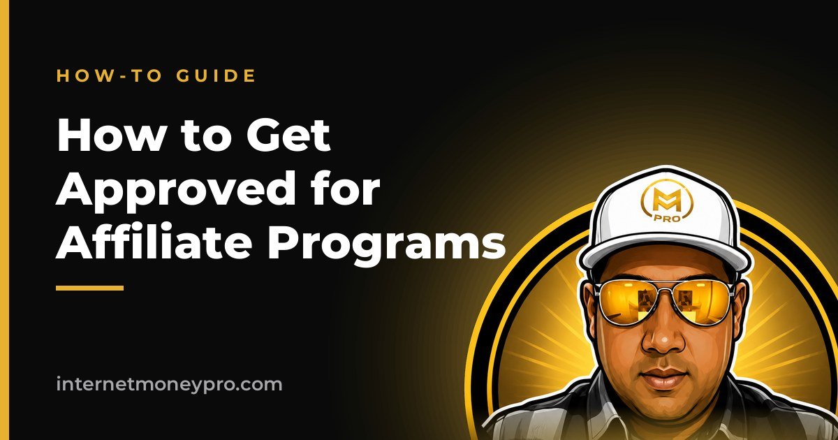 How to Get Approved for Affiliate Programs