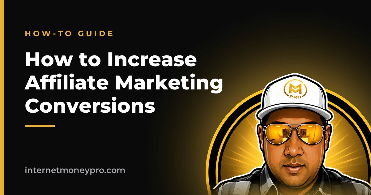 How to Increase Affiliate Marketing Conversions