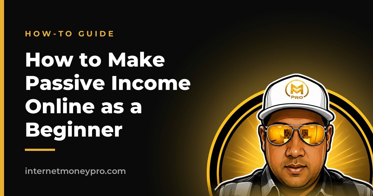 How to Make Passive Income Online as a Beginner