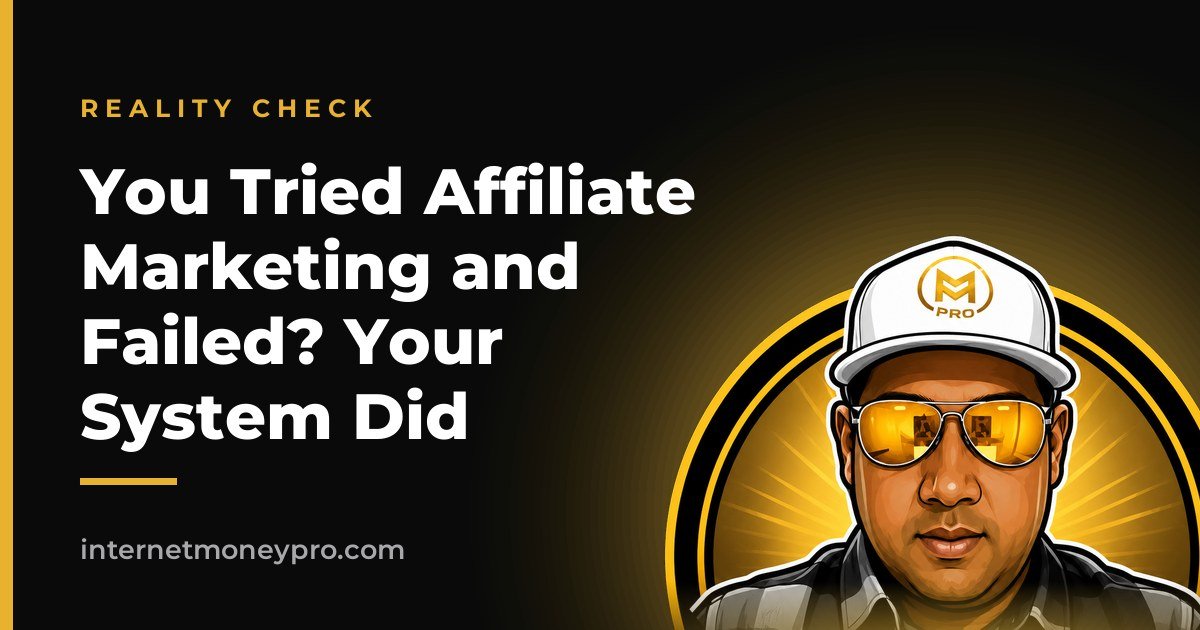 You Tried Affiliate Marketing and Failed? Your System Did