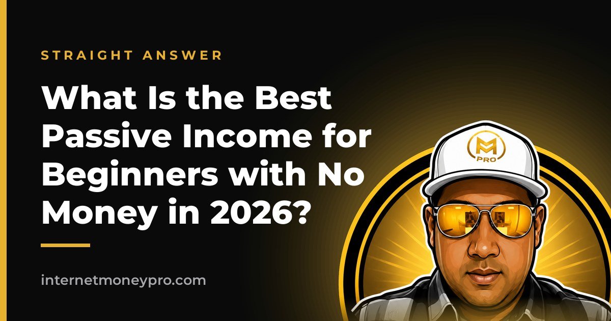 What Is the Best Passive Income for Beginners with No Money in 2026?
