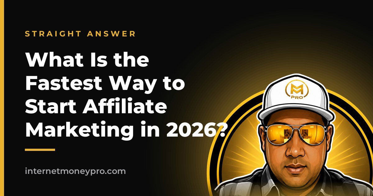 What Is the Fastest Way to Start Affiliate Marketing in 2026?