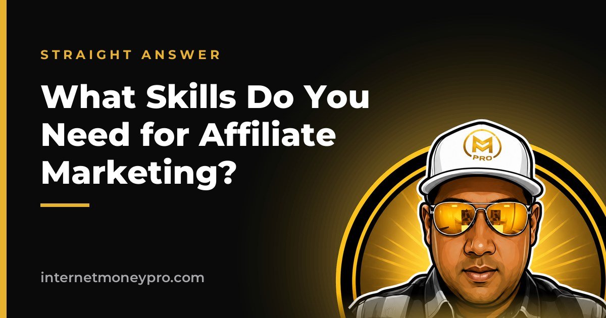 What Skills Do You Need for Affiliate Marketing?