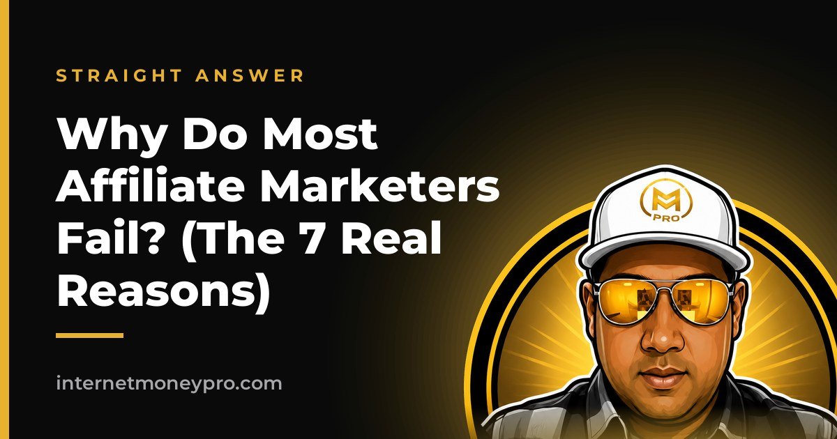 Why Do Most Affiliate Marketers Fail? (The 7 Real Reasons)